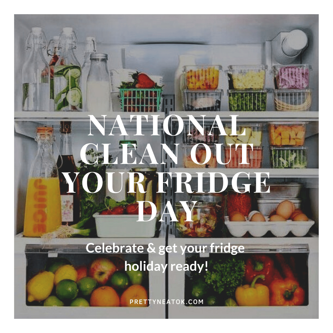 Natioanl Clean Out Your Fridge Day and Refrigerator Organization