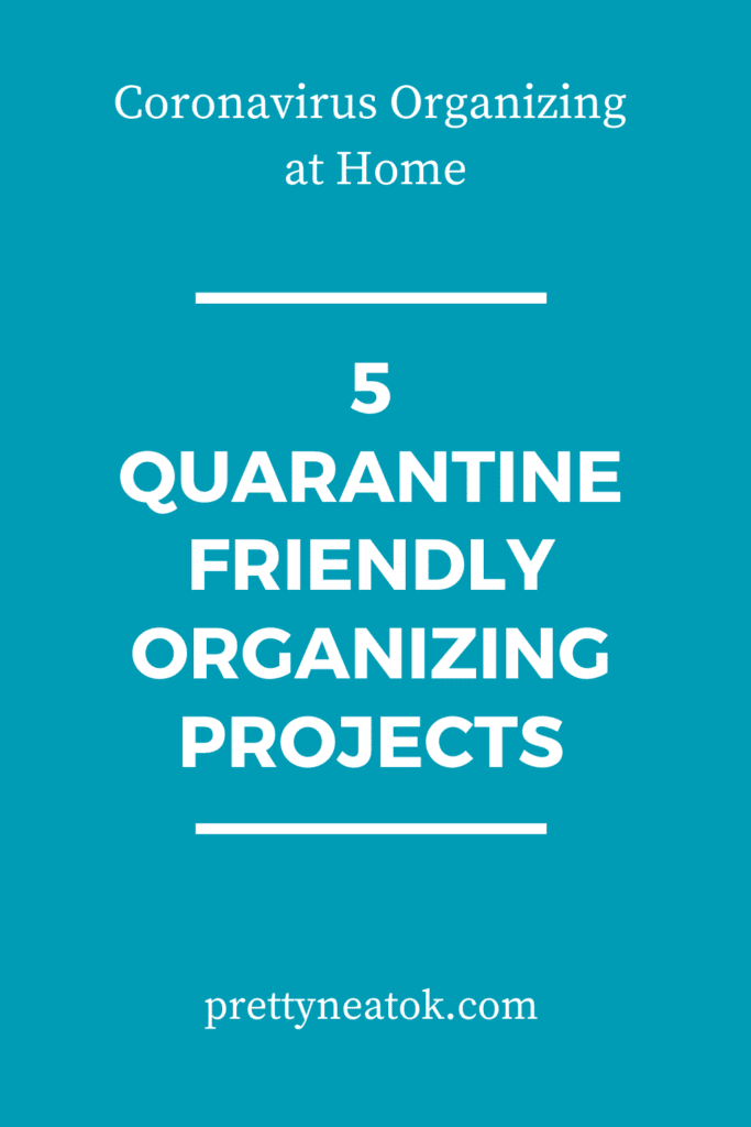 A blue background with the words " 5 quarantine friendly organizing projects ".