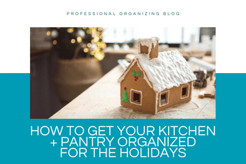 5 Ways to Get your Kitchen & Pantry Organized for the Holidays